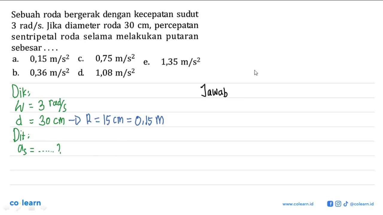 Sebuah roda bergerak dengan kecepatan sudut 3 rad/s . Jika