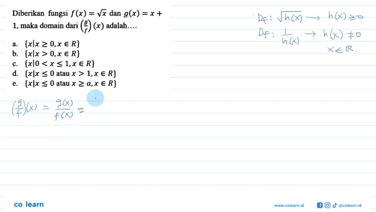 Diberikan fungsi f(x)=akar(x) dan g(x)=x+1, maka domain