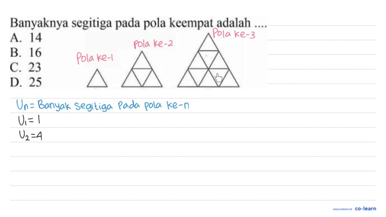 Banyaknya segitiga pada pola keempat adalah