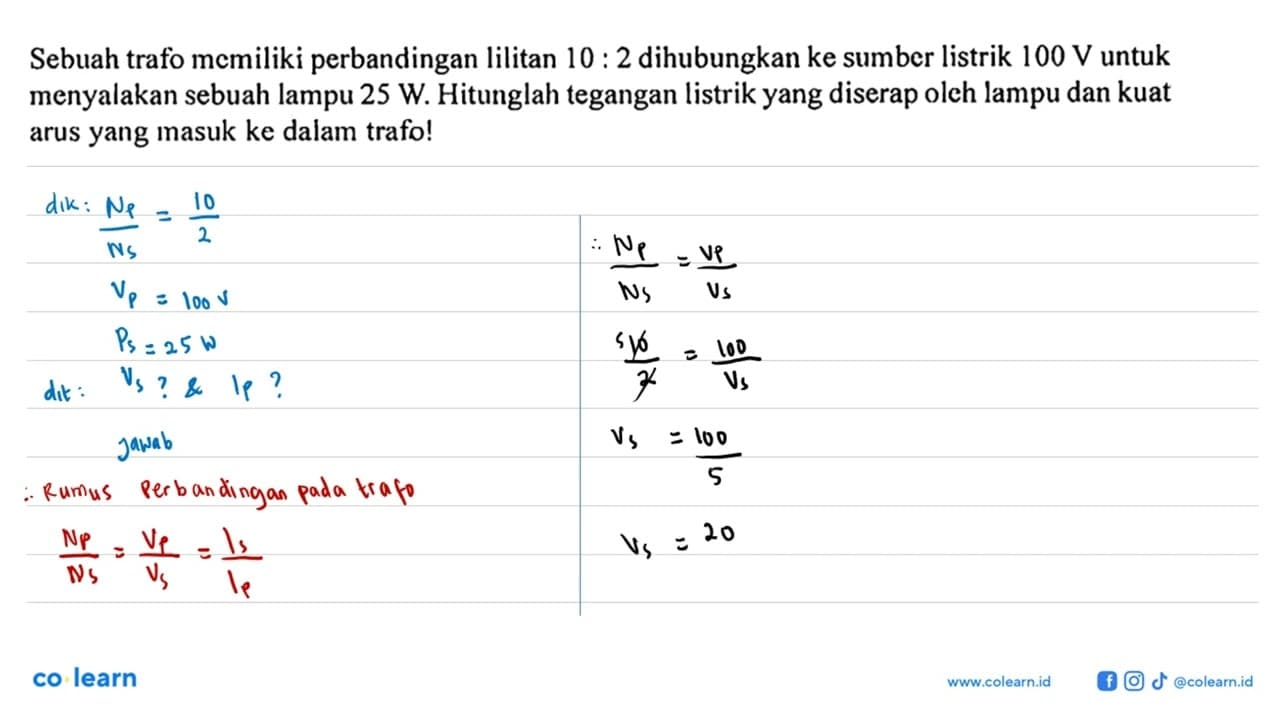 Sebuah trafo memiliki perbandingan lilitan 10:2 dihubungkan