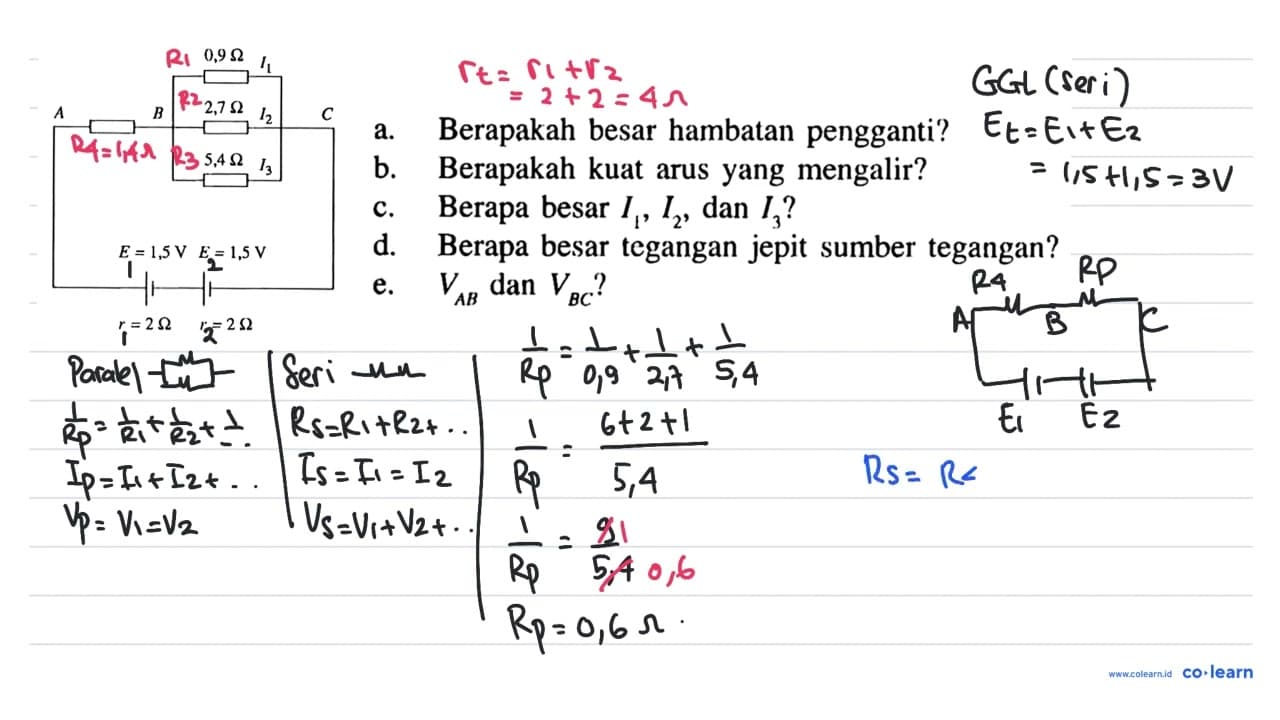 A B 0,9 Ohm I1 2,7 Ohm I2 5,4 Ohm I3 C E = 1,5 V E = 1,5 V