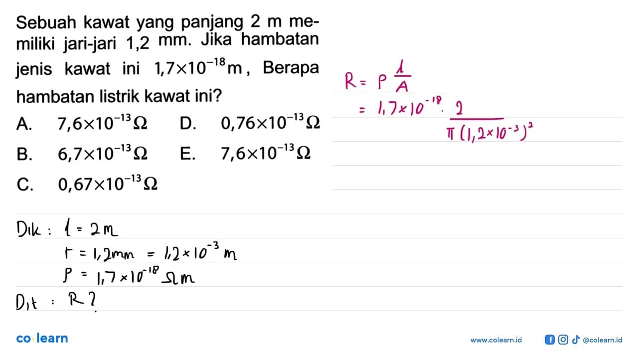 Sebuah kawat yang panjang 2 m me- miliki jari-jari 1,2 mm.