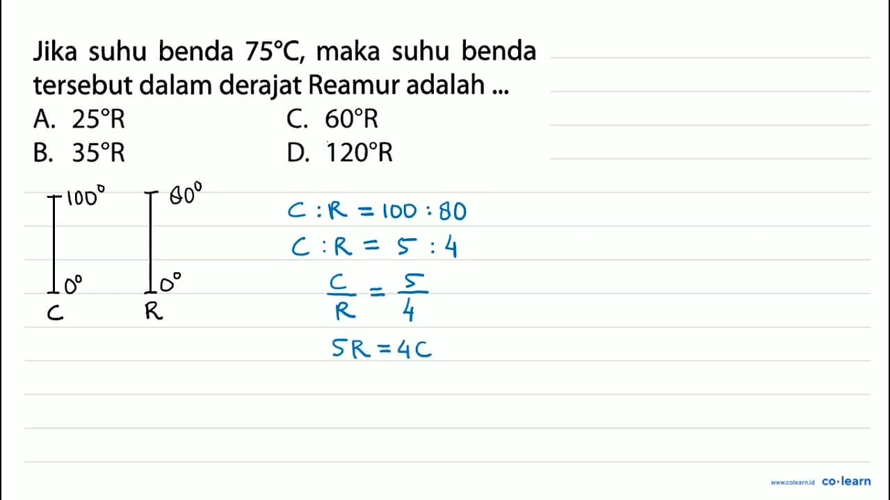 Jika suhu benda 75 C , maka suhu benda tersebut dalam