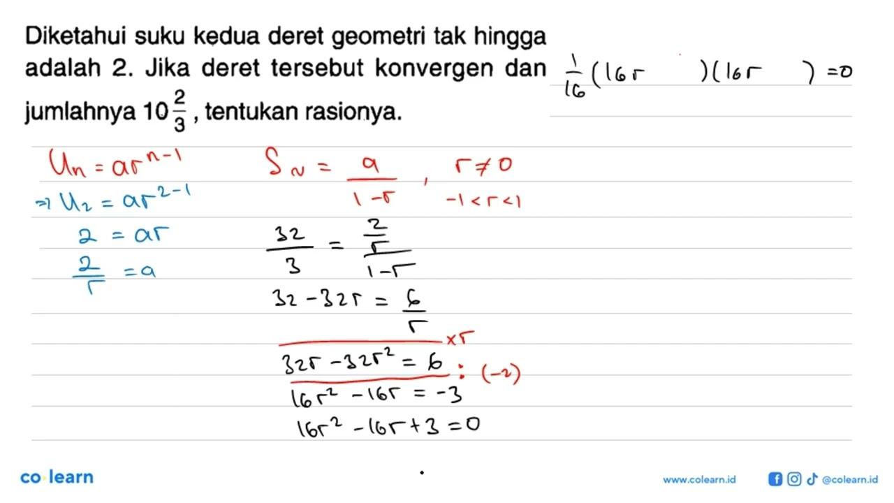 Diketahui suku kedua deret geometri tak hingga adalah 2.