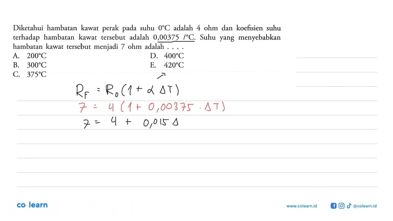 Diketahui hambatan kawat perak pada suhu 0 C adalah 4 ohm