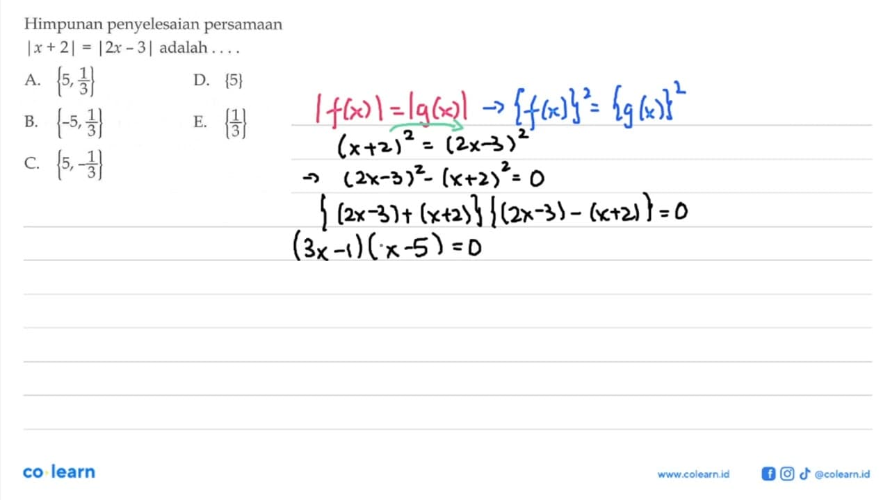 Himpunan penyelesaian persamaan |x+2|= |2x-3| adalah