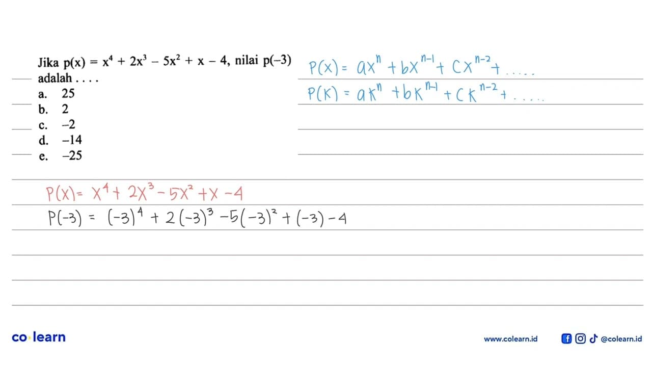 Jika p(x)=x^4+2x^3-5x^2+x-4, nilai p(-3) adalah ....
