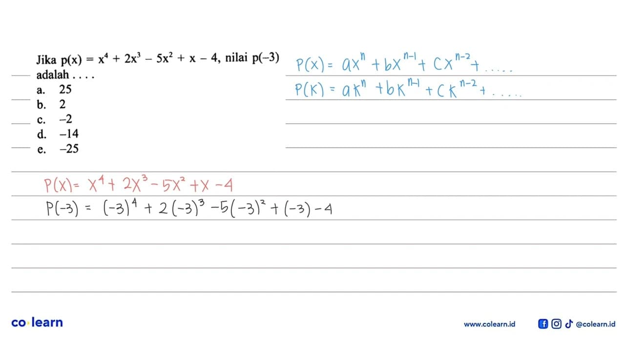 Jika p(x)=x^4+2x^3-5x^2+x-4, nilai p(-3) adalah ....