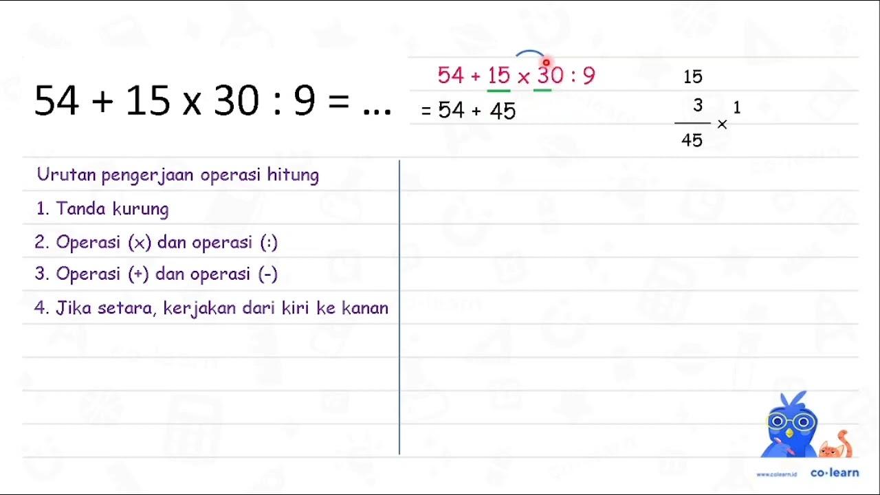 54+15 x 30: 9=...