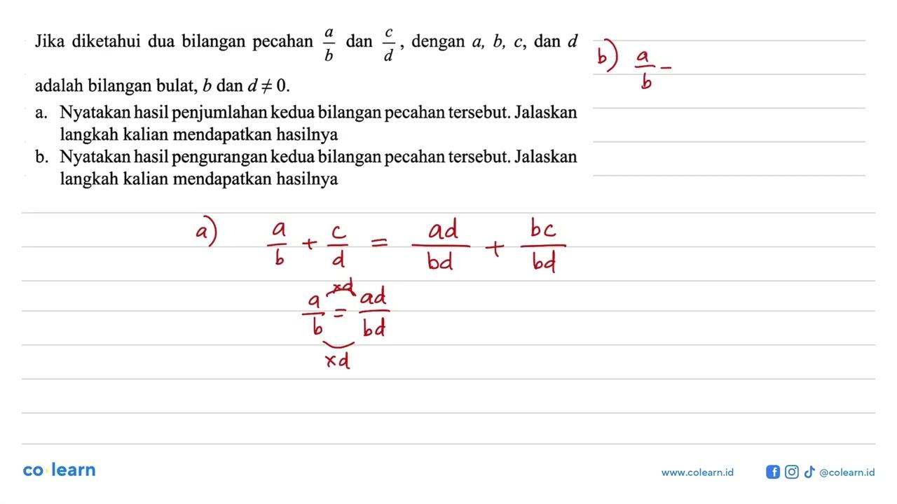 Jika diketahui dua bilangan pecahan a/c dan c/d dengan a,