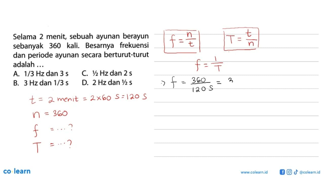 Selama 2 menit, sebuah ayunan berayun sebanyak 360 kali.