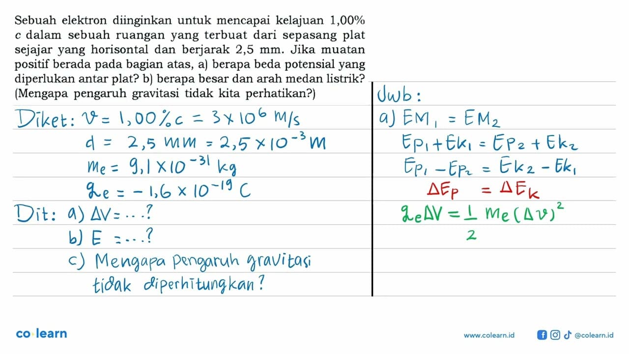 Sebuah elektron diinginkan untuk mencapai kelajuan 1,00% c