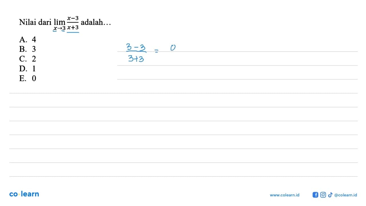 Nilai dari lim x->3 (x-3)/(x+3) adalah...