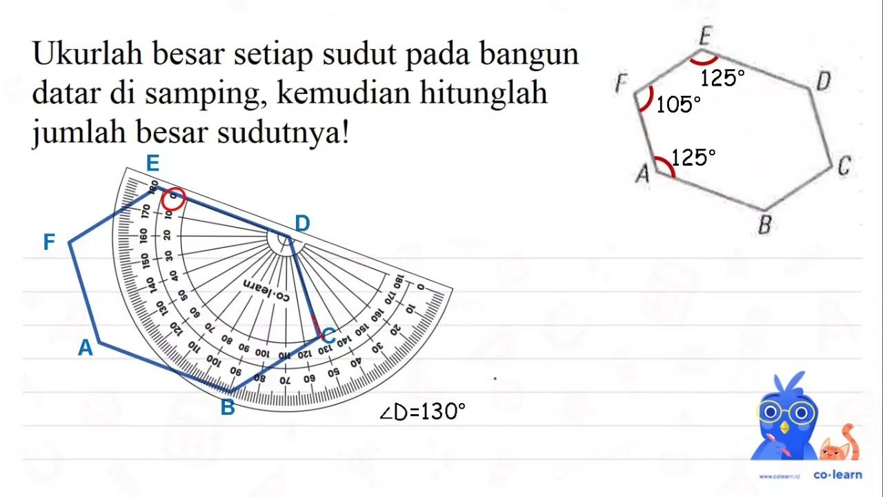 Ukurlah besar setiap sudut pada bangun datar di samping,