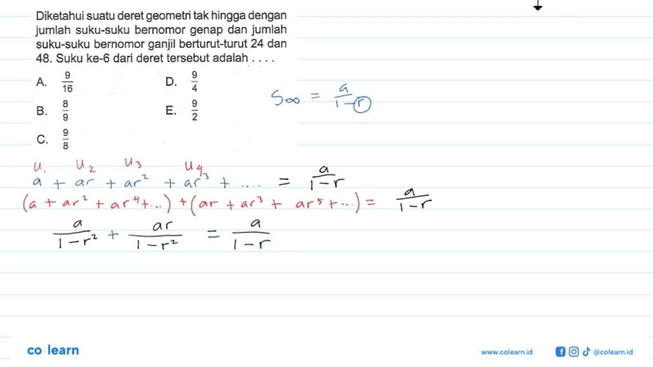 Diketahui suatu deret geometri tak hingga dengan jumlah