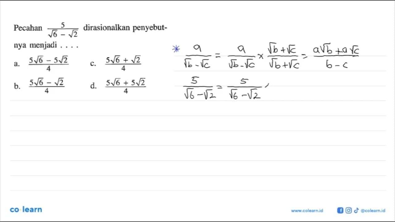 Pecahan 5/(akar(6) - akar(2)) dirasionalkan penyebut-nya