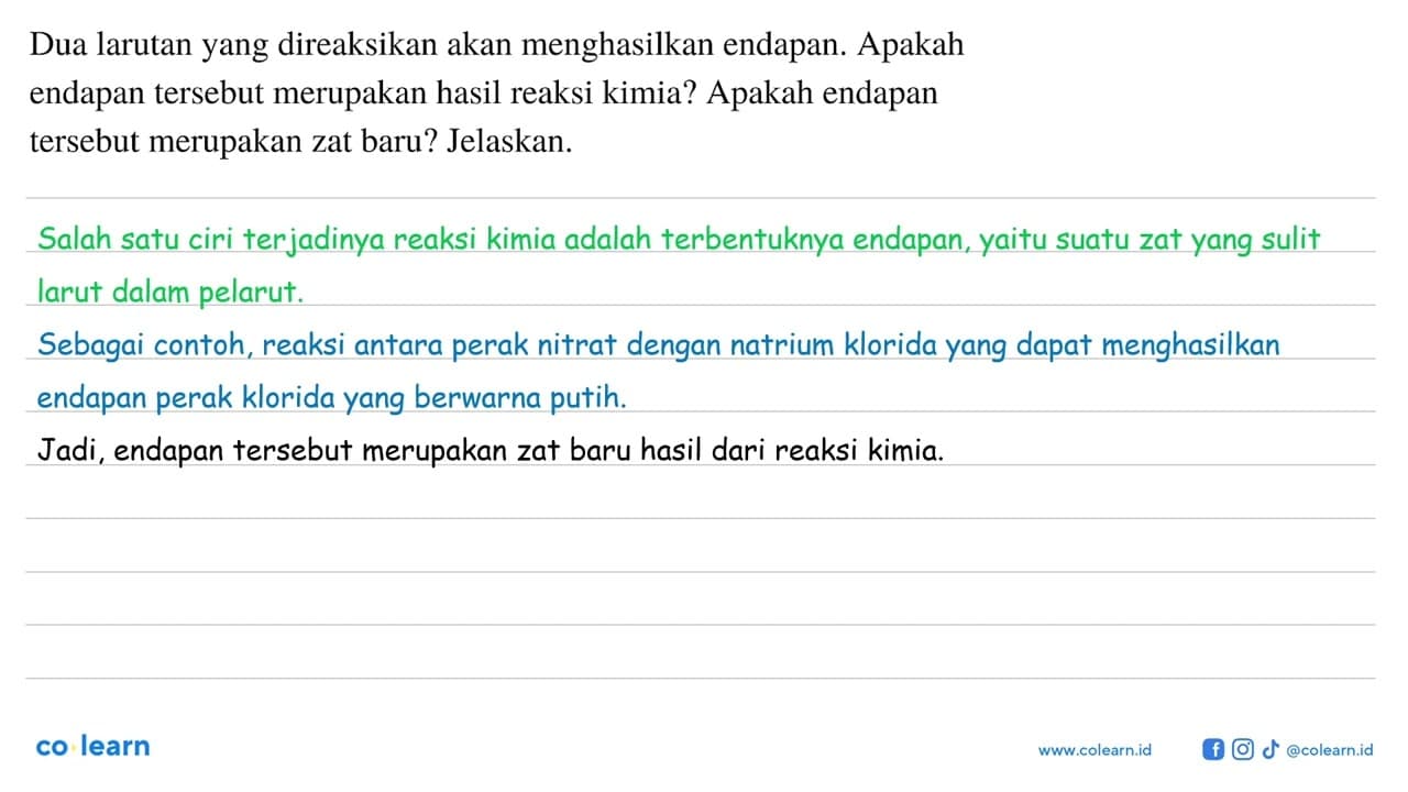 Dua larutan yang direaksikan akan menghasilkan endapan.