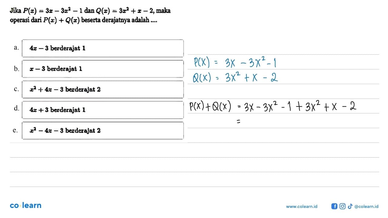 Jika P(x) =3x-3x^2-1 dan Q(x)=3x^2+x-2, maka operasi dari