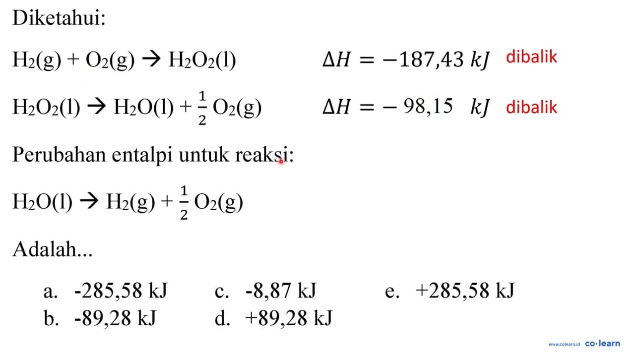 Diketahui: H_(2)(g)+O_(2)(g) -> H_(2) O_(2)(l) Delta