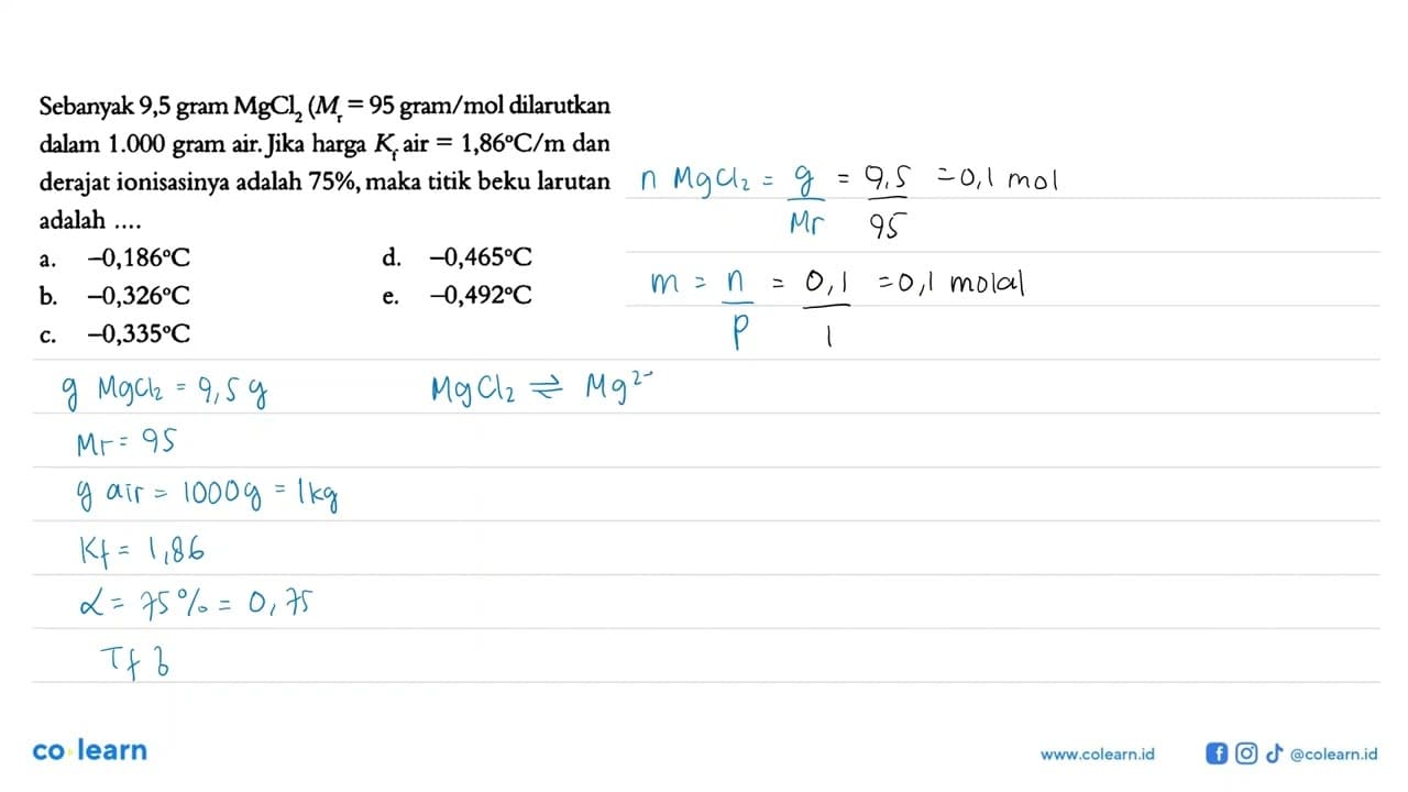 Sebanyak 9,5 gram MgCl2 (Mr=95 gram/mol. dilarutkan dalam