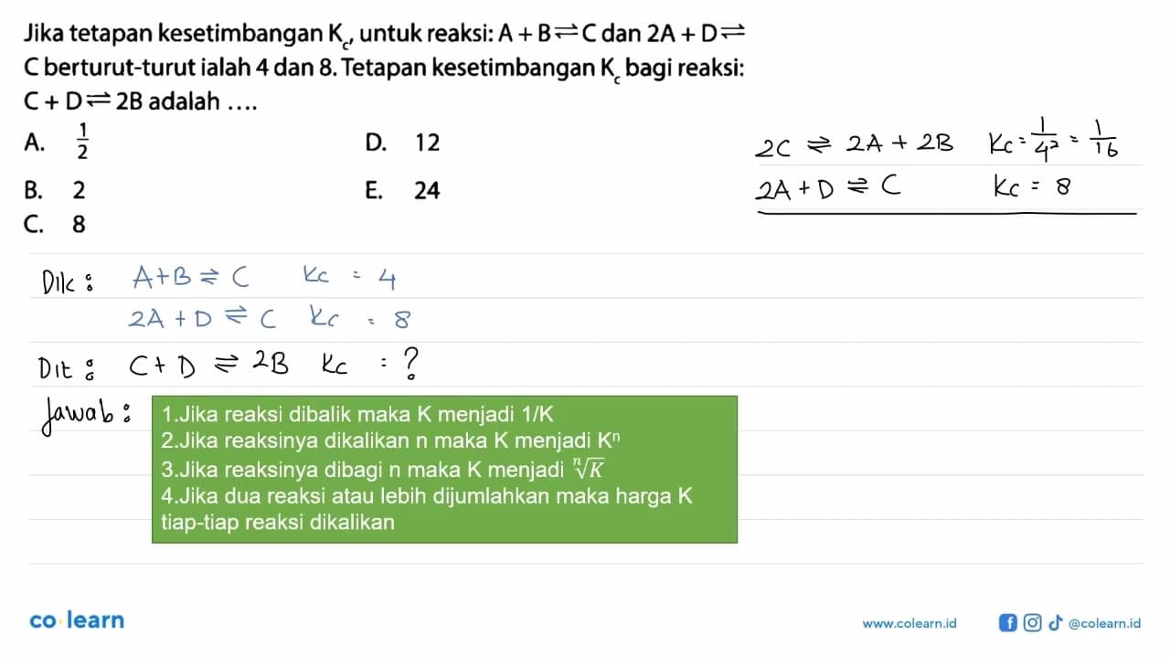 Jika tetapan kesetimbangan Kc untuk reaksi: A + B <=> C dan