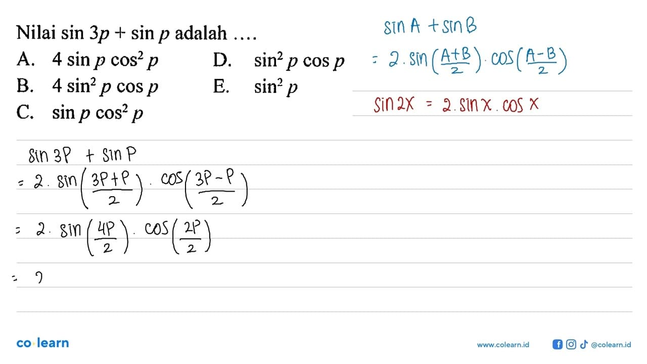 Nilai sin 3p+sin p adalah ....