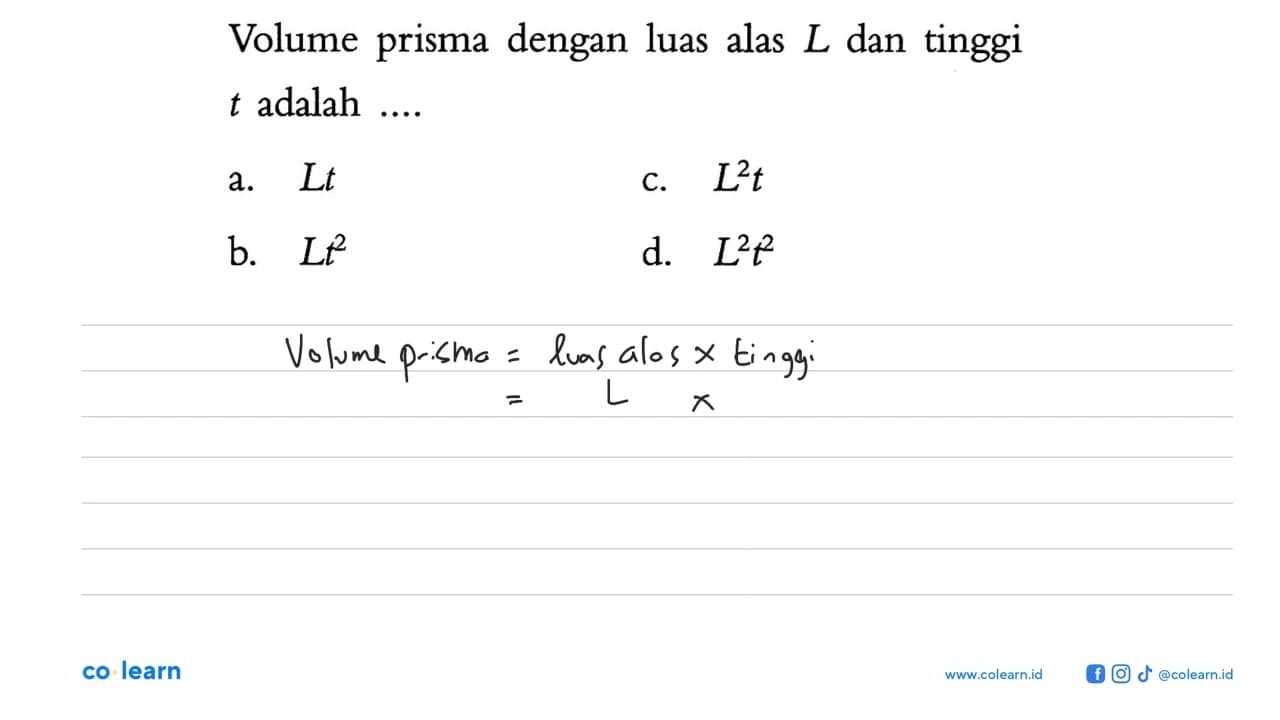 Volume prisma dengan luas alas L dan tinggi t adalah ....a.