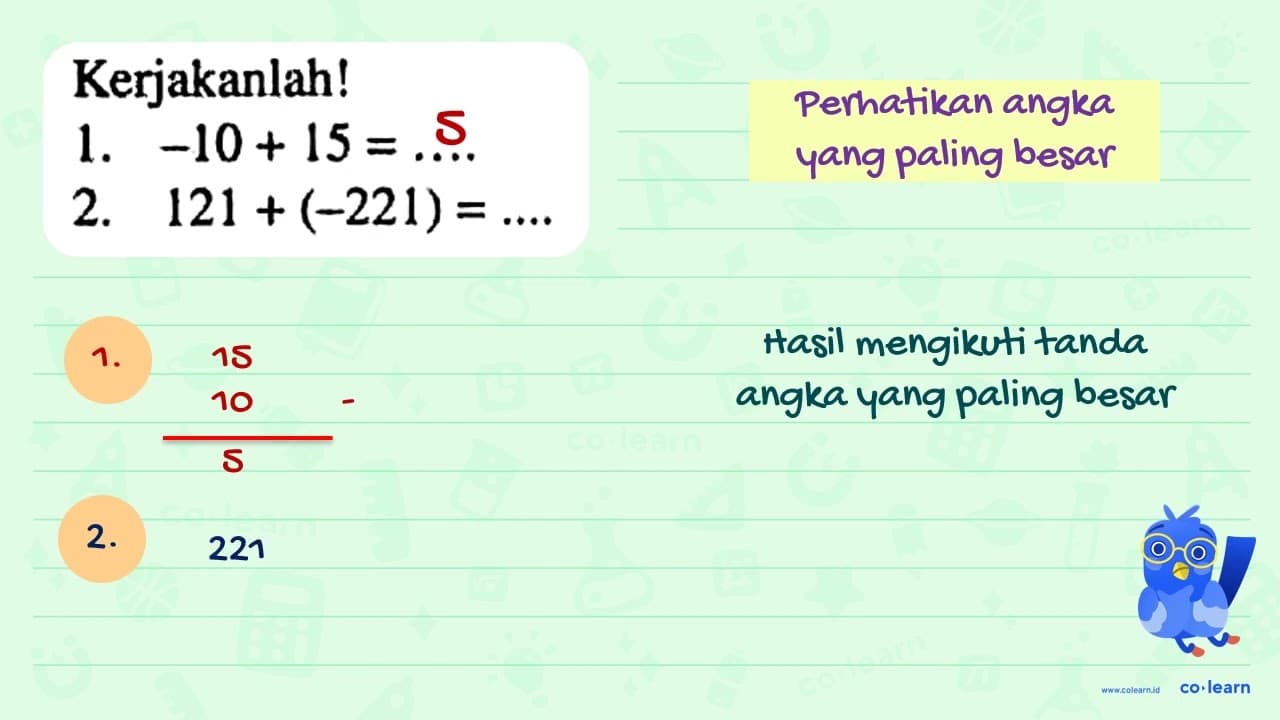 Kerjakanlah! 1. -10 + 15 = ... 2. 121 + (-221) = ...