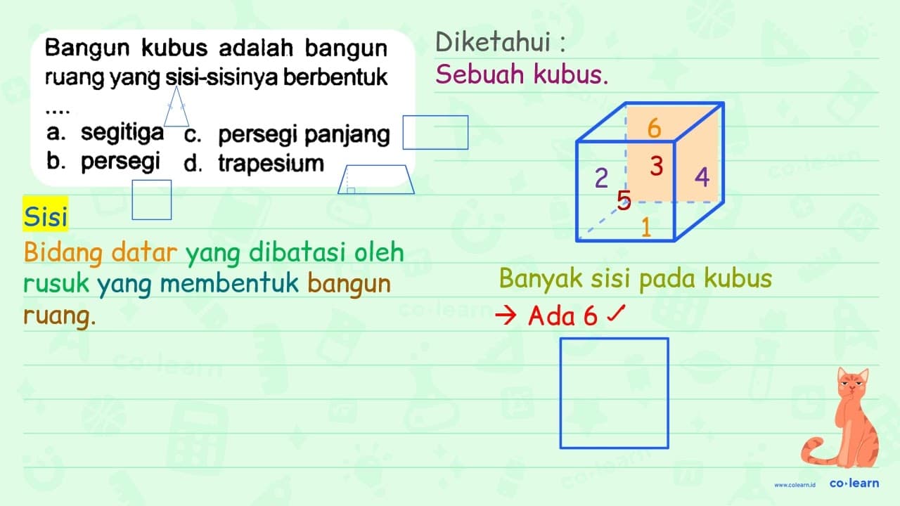 Bangun kubus adalah bangun ruang yang sisi-sisinya