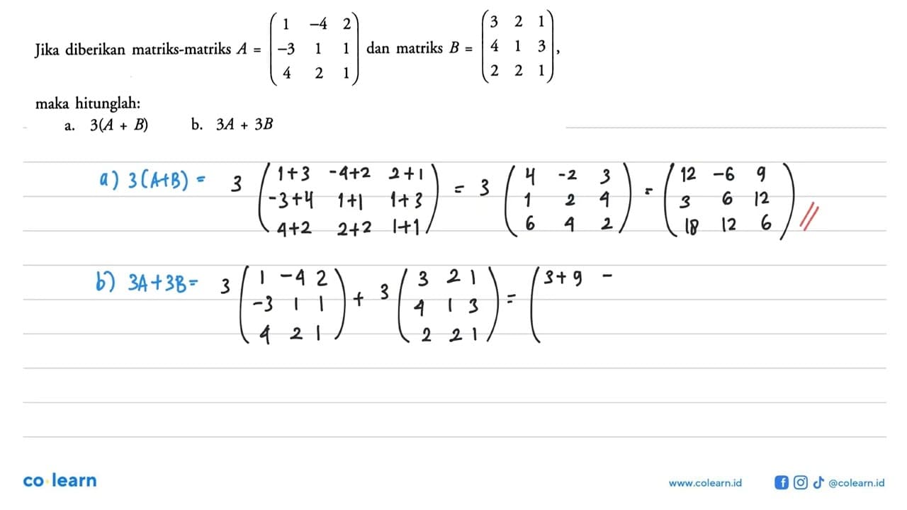 Jika diberikan matriks-matriks A=(1 -4 2 -3 1 1 4 2 1) dan