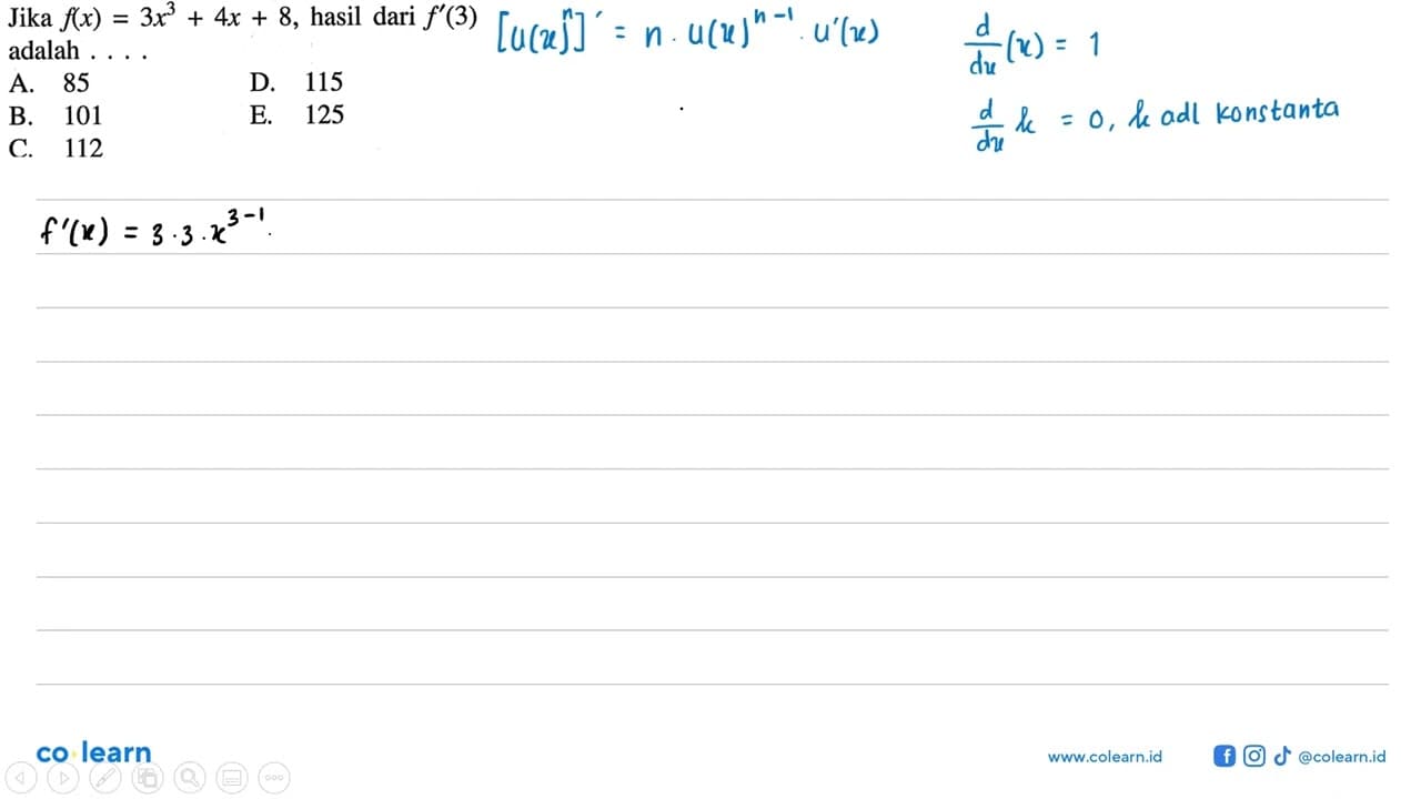 Jika f(x)=3x^3+4x+8, hasil dari f'(3) adalah ...