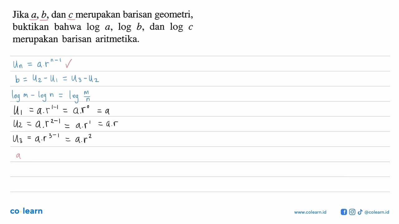 Jika a, b , dan c merupakan barisan geometri, buktikan