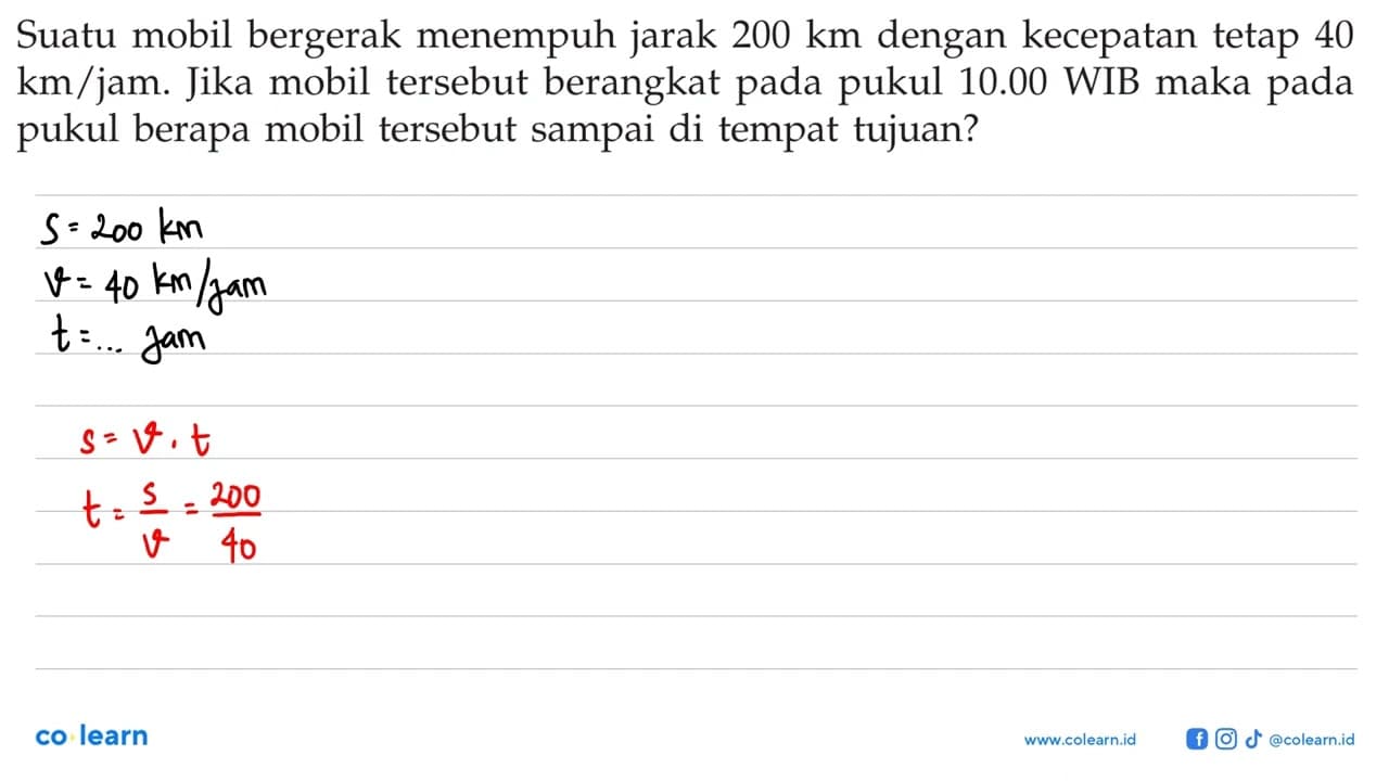 Suatu mobil bergerak menempuh jarak 200 km dengan kecepatan