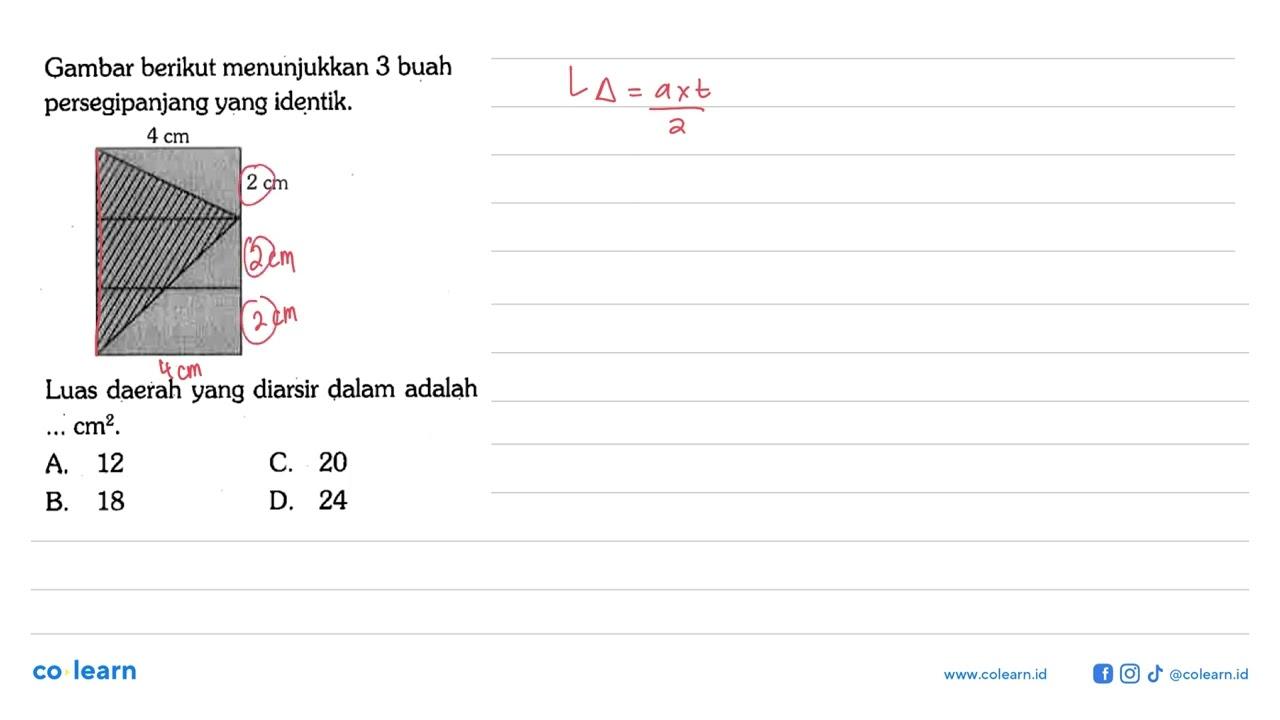 Gambar berikut menunjukkan 3 buah persegipanjang yang