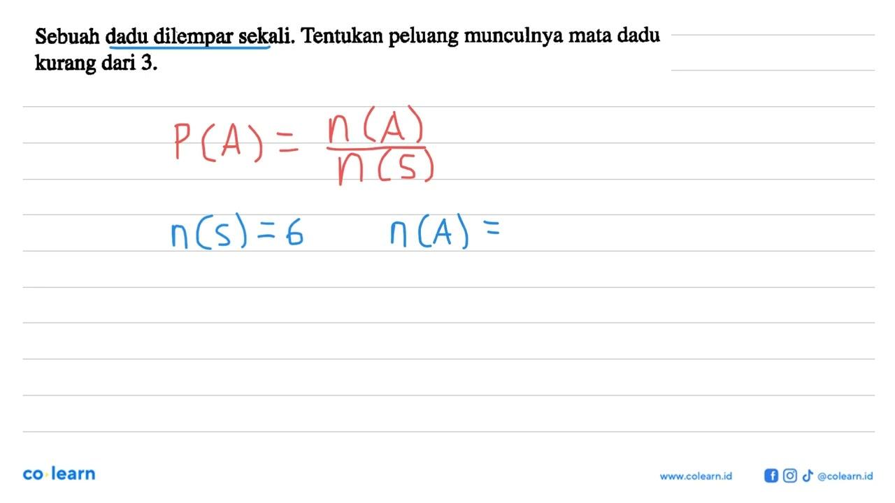 Sebuah dadu dilempar sekali. Tentukan peluang munculnya