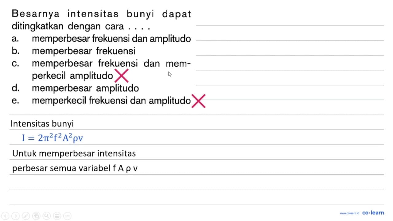 Besarnya intensitas bunyi dapat ditingkatkan dengan cara