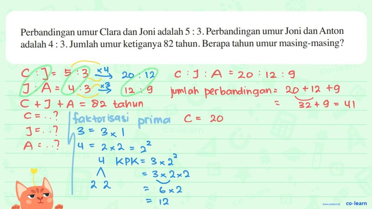 Perbandingan umur Clara dan Joni adalah 5 : 3. Perbandingan