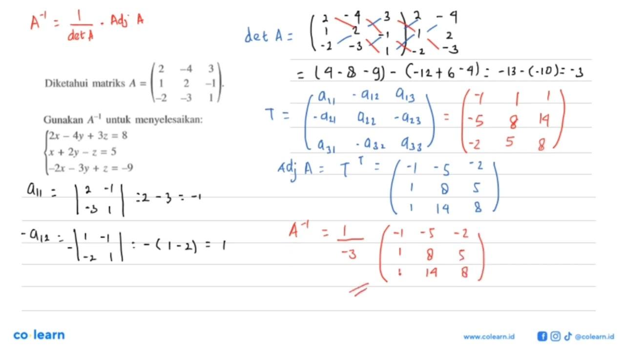 Diketahui matriks A=(2 -4 3 1 2 -1 -2 -3 1). Gunakan A^(-1)