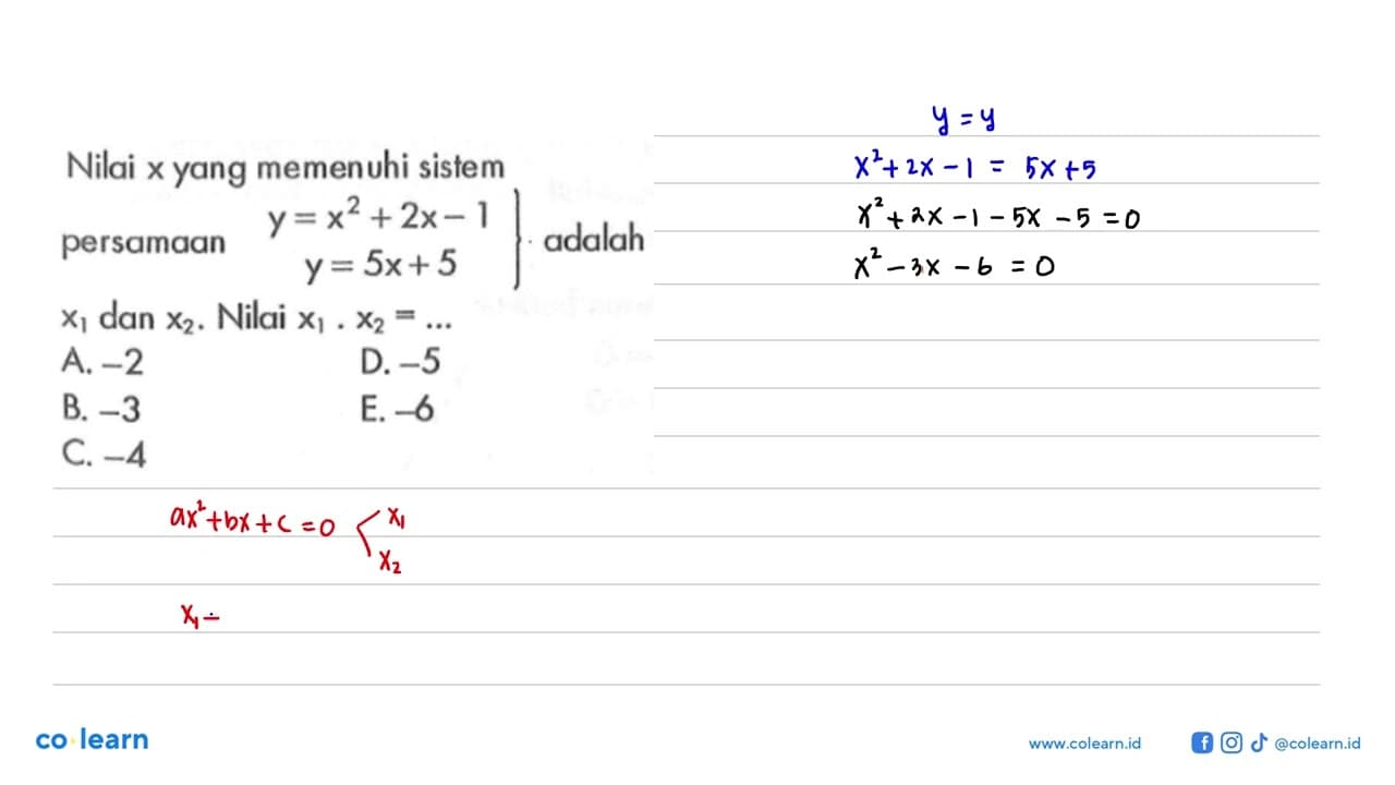 Nilai x yang memenuhi sistem persamaan y=x^2+2x-1 y=5x+5}