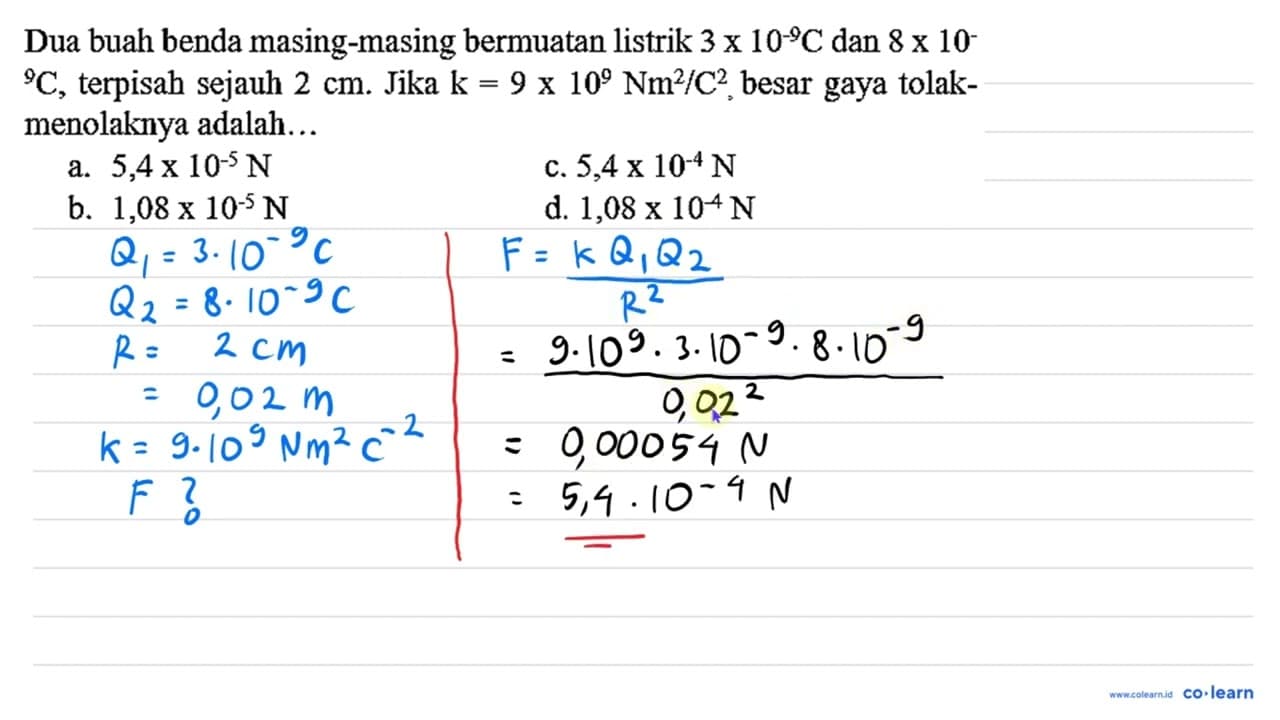 Dua buah benda masing-masing bermuatan listrik 3 x 10^(-9)