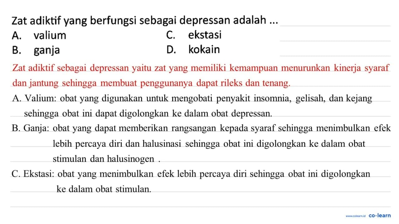 Zat adiktif yang berfungsi sebagai depressan adalah ... A.