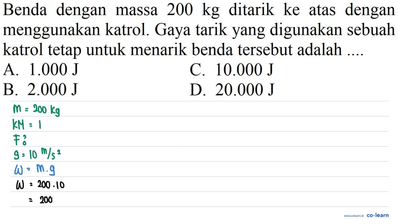 Benda dengan massa 200 kg ditarik ke atas dengan