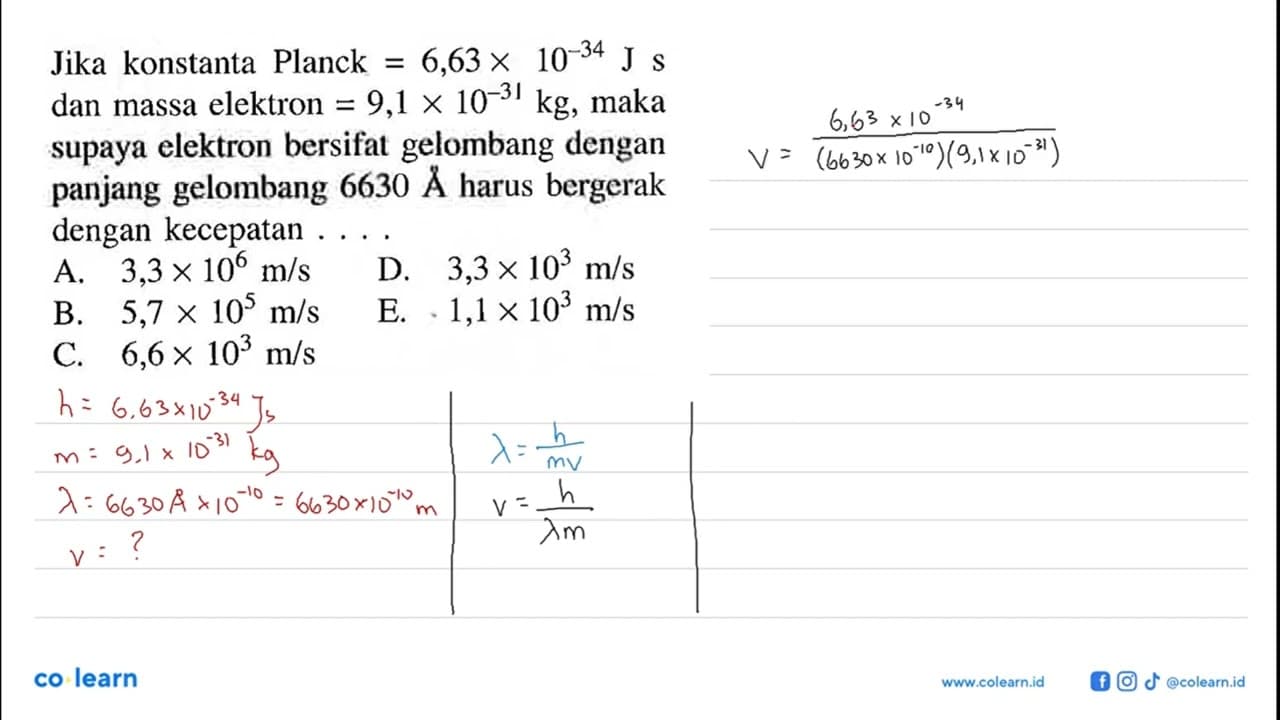 Jika konstanta Planck=6,63 x 10^(-34) Js dan massa