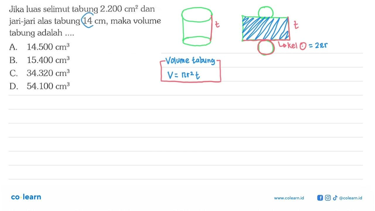 Jika luas selimut tabung 2.200 cm^2 dan jari-jari alas