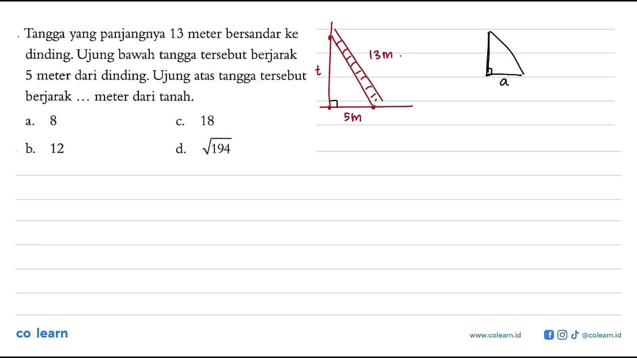 Tangga yang panjangnya 13 meter bersandar ke dinding. Ujung