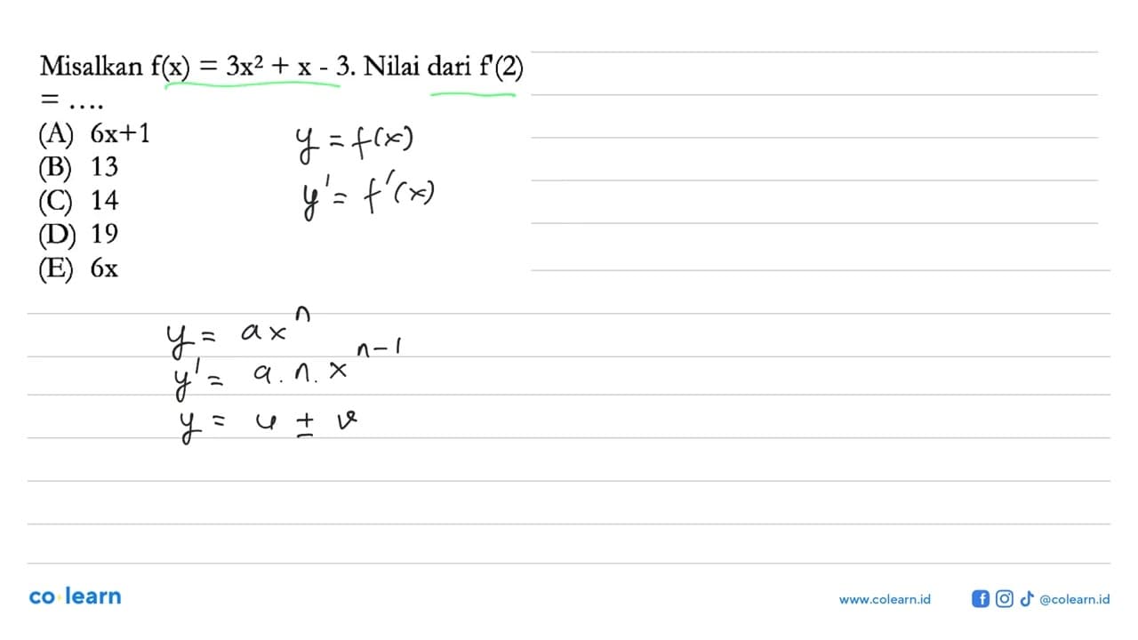 Misalkan f(x)=3x^2+x-3. Nilai dari f'(2)=...