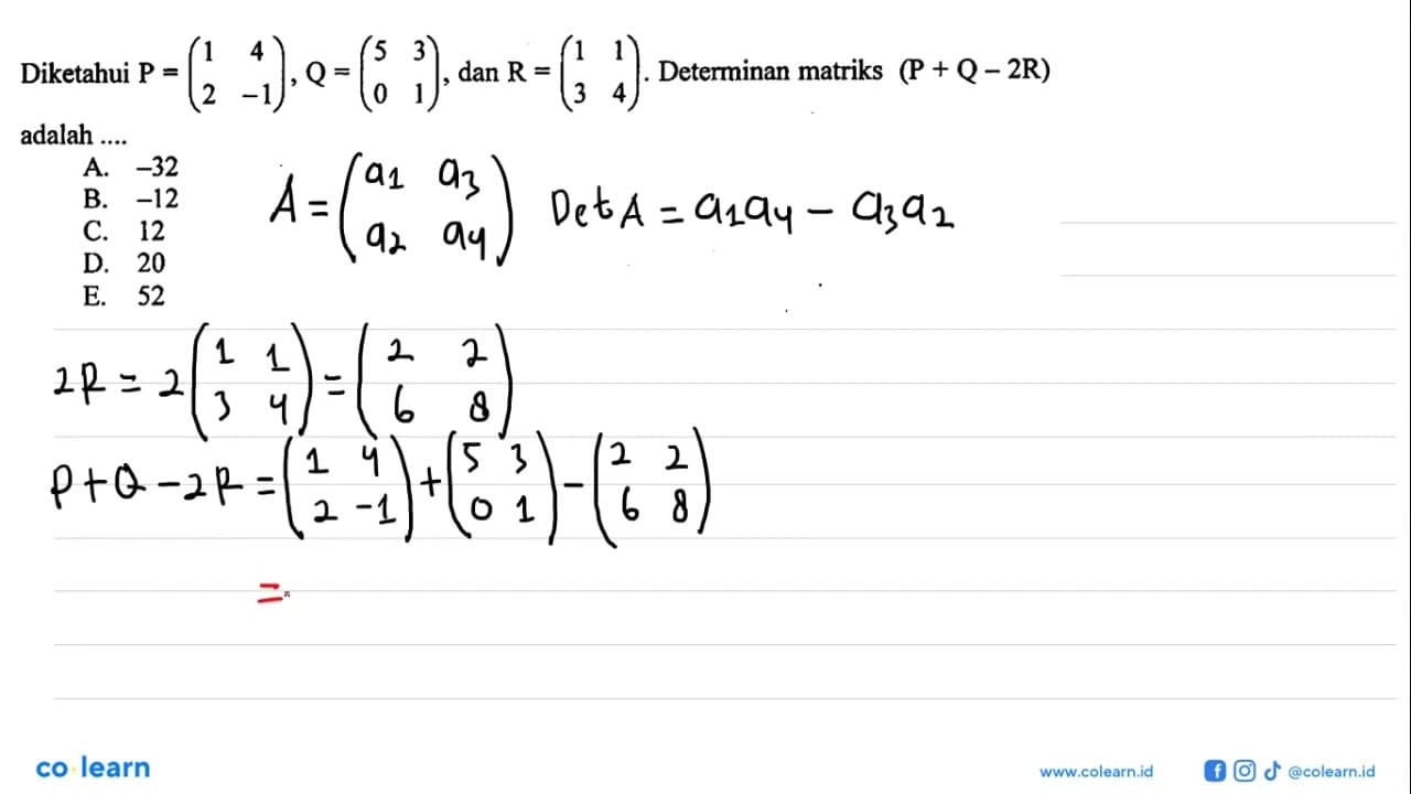 Diketahui P=(1 4 2 -1), Q=(5 3 0 1) dan R=(1 1 3 4).
