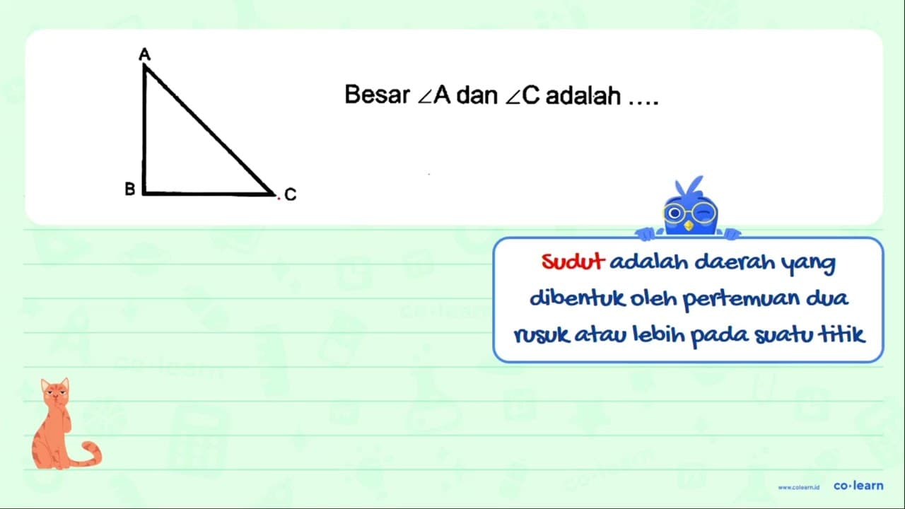 Besar sudut {A) dan sudut C adalah ....