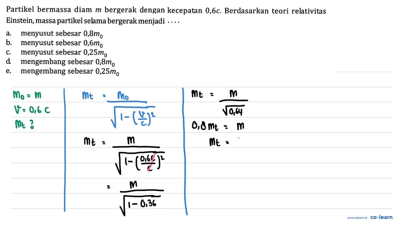 Partikel bermassa diam m bergerak dengan kecepatan 0,6 c .