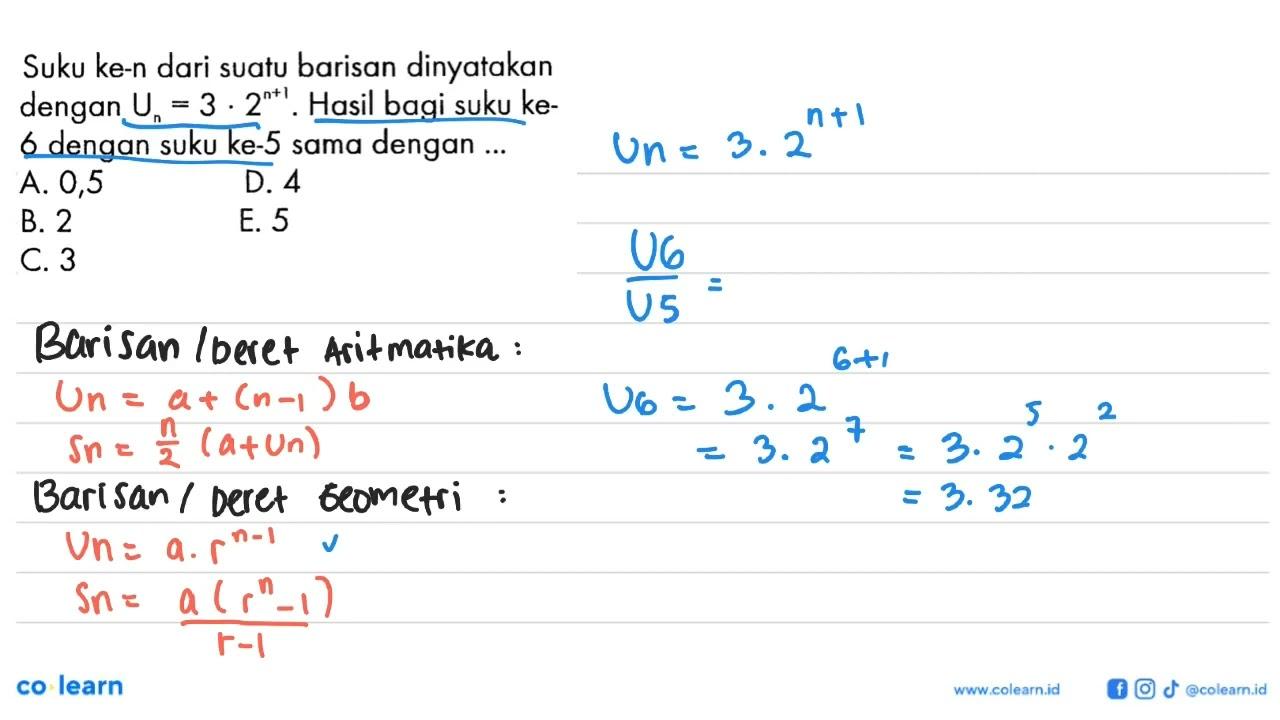 Suku ke-n dari suatu barisan dinyatakan dengan Un=3.2^n+1.